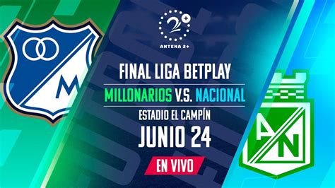 millonarios vs nacional en vivo o goles